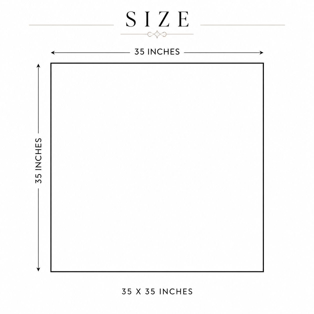 Measurement chart showing a 35 x 35 inch square with 'SIZE' at the top.