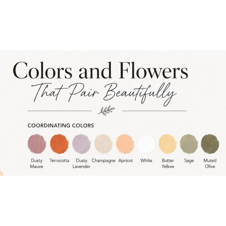 A color chart titled 'Colors and Flowers That Pair Beautifully' showing coordinating color swatches with labels: Dusty Mauve, Terracotta, Dusty Lavender, Champagne, Apricot, White, Butter Yellow, Sage, and Muted Olive.